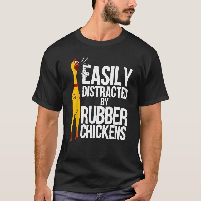 Funny Easily Distracted Rubber Chicken Gift Cool B T-Shirt (Front)