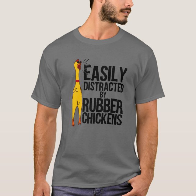 Funny Easily Distracted Rubber Chicken Gift Cool B T-Shirt (Front)