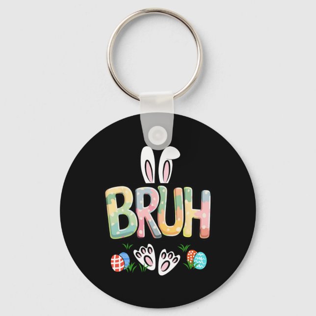 Funny Easter Bruh Meme Happy Easter Day Bunny Eggs Key Ring (Front)