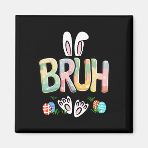 Funny Easter Bruh Meme Happy Easter Day Bunny Eggs Magnet