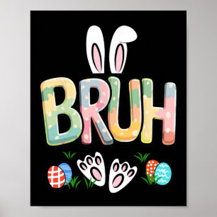 Funny Easter Bruh Meme Happy Easter Day Bunny Eggs Poster