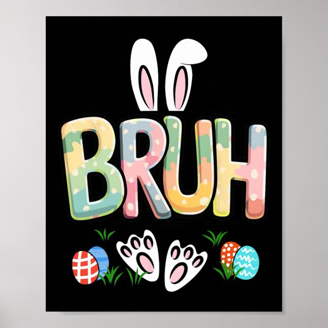 Funny Easter Bruh Meme Happy Easter Day Bunny Eggs Poster (Front)