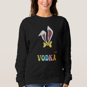 Funny Easter Bunny Needs Vodka Tee's For Adults   Sweatshirt
