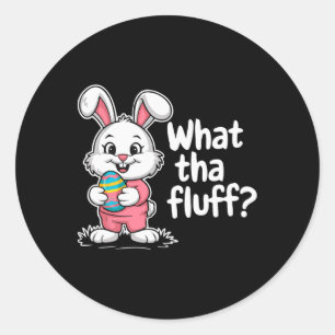 Funny Easter Bunny - What Tha Fluff Classic Round Sticker
