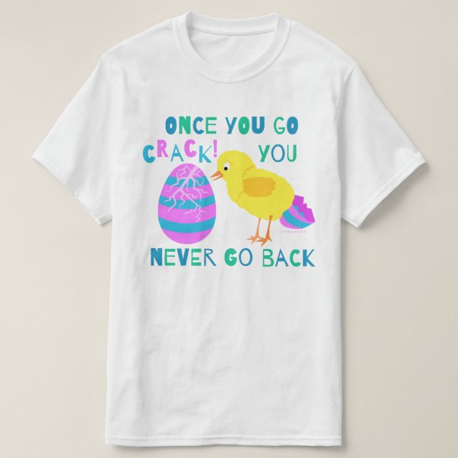 Funny Easter Chick Egg Crack Cartoon Humour T-Shirt (Design Front)