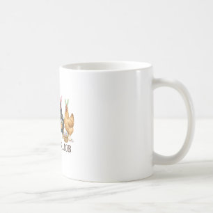 Funny Easter Chicken Not Our Job Eggs Farmhouse Bu Coffee Mug