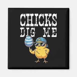 Funny Easter Day Chick Dig Me Chick Easter  Magnet