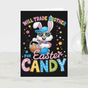 Funny Easter Day Will Trade Brother For Candy Kids Card