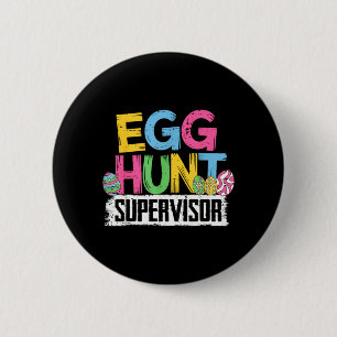 Funny Easter Egg Hunt Supervisor Shirt Mum Dad Men 6 Cm Round Badge