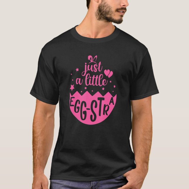 Funny Easter Just A Little Egg Stra Happy Easter D T-Shirt (Front)