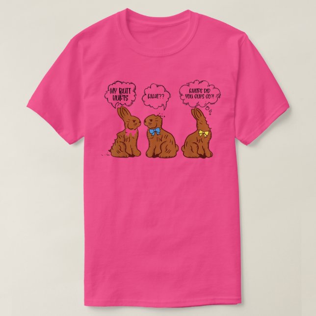 Funny Easter My Butt Hurts Chocolate Bunny  T-Shirt (Design Front)