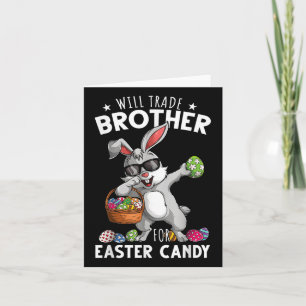 Funny Easter Will Trade Brother For Candy Kids Boy Card