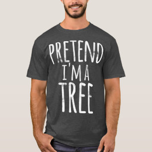 Funny Easy Fast Lazy Halloween PRETEND IM A TREE C T-Shirt