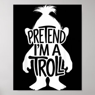 Funny Easy Halloween Costumes Pretend Im A Troll Poster