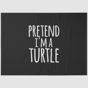 Funny Easy Lazy Halloween PRETEND IM A TURTLE Tissue Paper