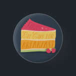 Funny eat cake for breakfast button<br><div class="desc">Funny eat cake for breakfast button</div>