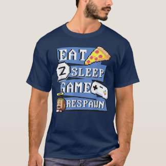 Funny Eat Pizza Sleep Game Respawn For Video Games T-Shirt
