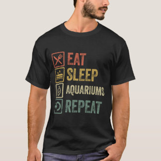 Funny eat sleep aquariums repeat retro vintage gif T-Shirt