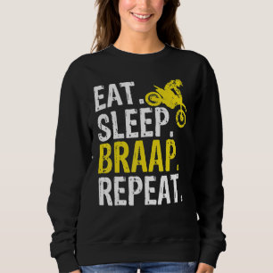 Funny Eat Sleep Braap Repeat Braap Dirt Bike Sweatshirt