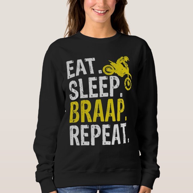 Funny Eat Sleep Braap Repeat Braap Dirt Bike Sweatshirt (Front)