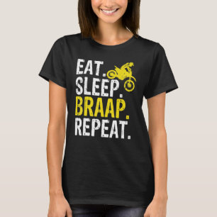 Funny Eat Sleep Braap Repeat Braap Dirt Bike T-Shirt