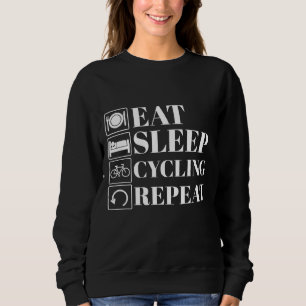 funny eat sleep cycling repeat for cyclists sweatshirt