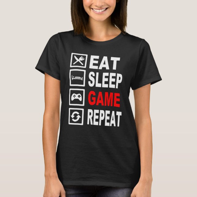 Funny Eat Sleep Game Repeat TShirt for Video Games (Front)