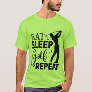Funny eat sleep Golf repeat word art  T-Shirt