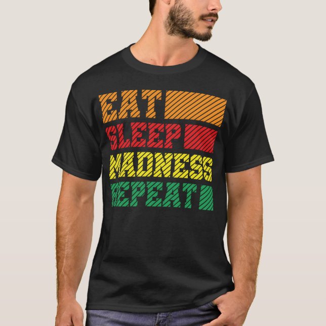 Funny Eat Sleep Madness Repeat March Madness 2023  T-Shirt (Front)