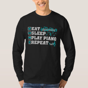 Funny Eat Sleep Play Piano Repeat T-Shirt