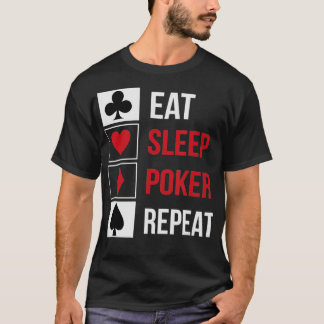 Funny Eat Sleep Poker Repeat Teas Holdem design T-Shirt