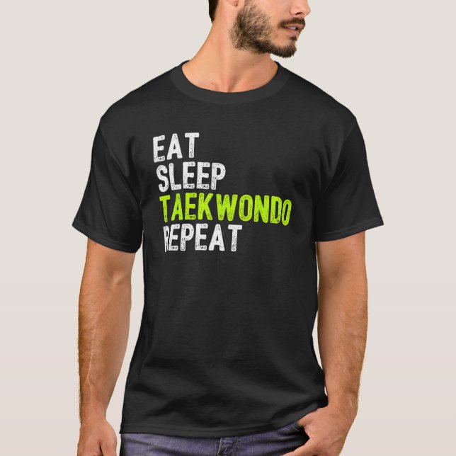Funny Eat Sleep TAEKWONDO Repeat T-Shirt (Front)