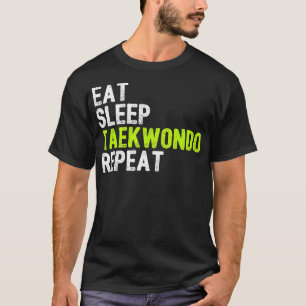 Funny Eat Sleep TAEKWONDO Repeat  T-Shirt