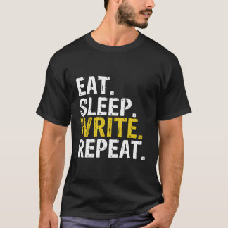 Funny Eat Sleep Write Repeat Writer Gift T-Shirt