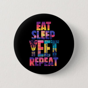 Funny Eat Sleep Yeet Repeat Vintage Yeet Summer Vi 6 Cm Round Badge