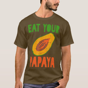 Funny Eat your Papaya Fruit Feminist Vegetarian  T-Shirt