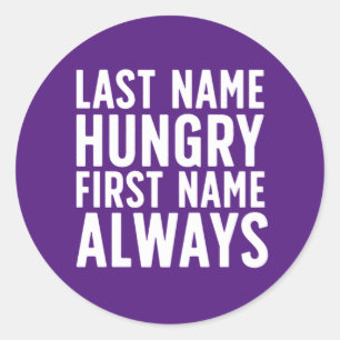 Funny Eating Last Name Hungry First Name Always Classic Round Sticker