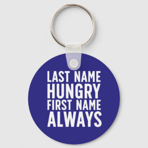 Funny Eating Last Name Hungry First Name Always Key Ring