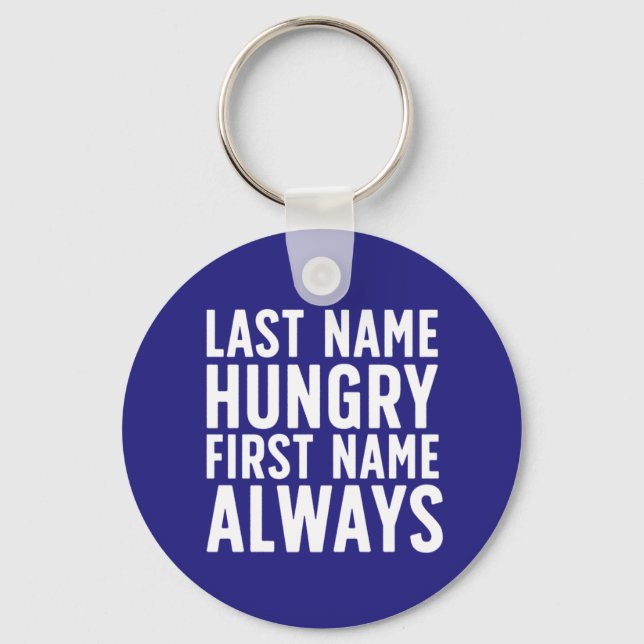 Funny Eating Last Name Hungry First Name Always Key Ring (Front)