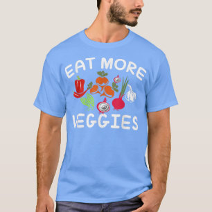 Funny eatmore veggies Vegetable Vegetarian mum say T-Shirt