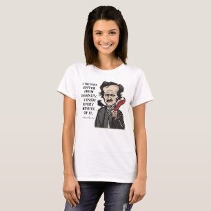 Funny Edgar Allan Poe quote- t-shirt