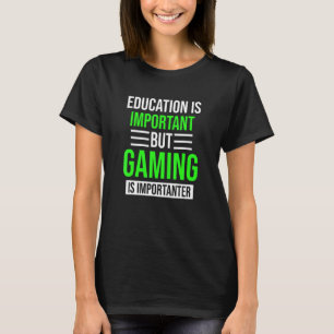 Funny Education Is Important Video Games Gamer Men T-Shirt