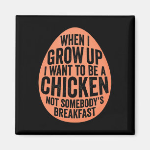 Funny Egg i Want To Be A Chicken' Plant Sed Vegan Magnet