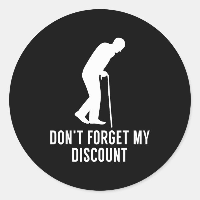 Funny Elderly Gag Gift Senior Citizen Gag - Don't  Classic Round Sticker (Front)