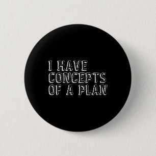 Funny Election 2024 I Have A Concept Of A Plan Har 6 Cm Round Badge
