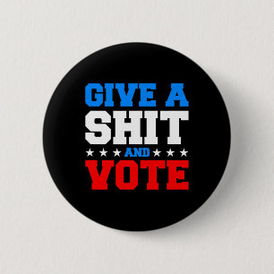 Funny Election Voting - Give A And Vote 6 Cm Round Badge
