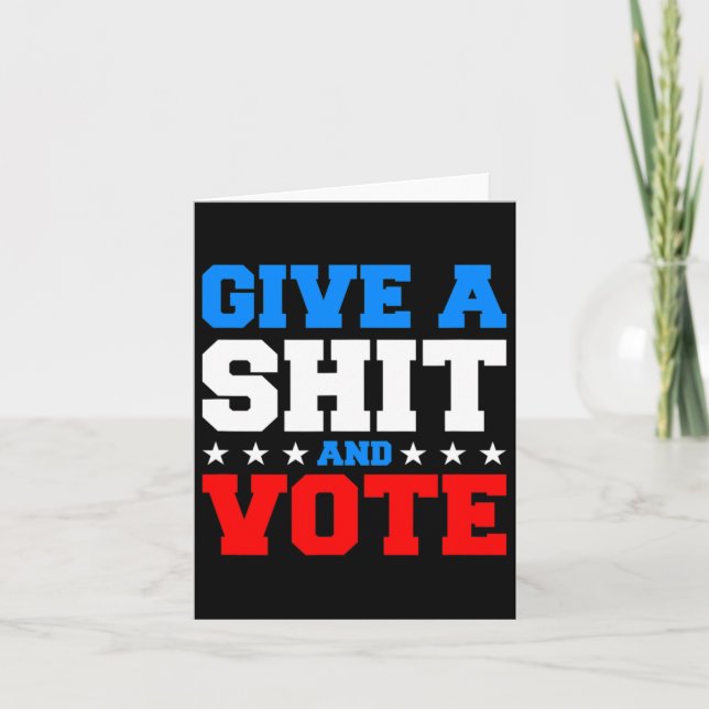 Funny Election Voting - Give A And Vote  Card (Front)