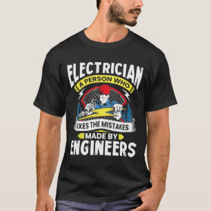 Funny Electrician Electrical Lineman Father Dad Me T-Shirt