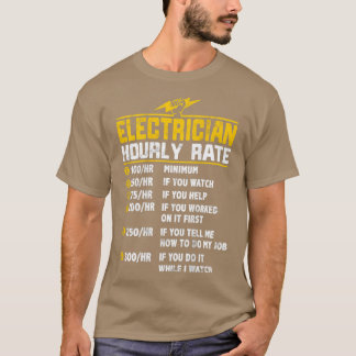 Funny Electrician Hourly Rate gifts for Electricia T-Shirt