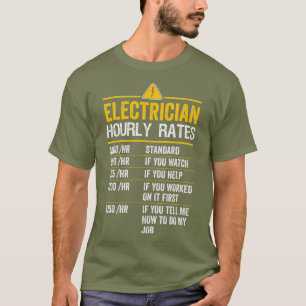 Funny Electrician Hourly Rates Lineman Gift for T-Shirt